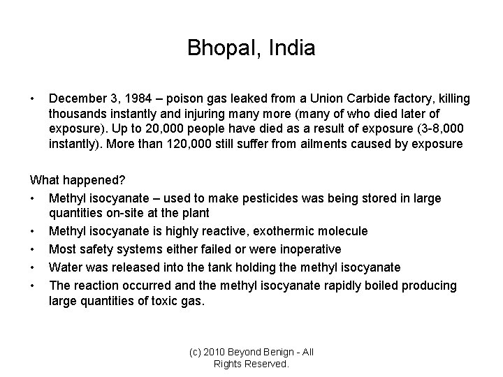 Bhopal, India • December 3, 1984 – poison gas leaked from a Union Carbide