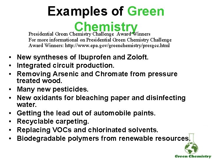 Examples of Green Chemistry Presidential Green Chemistry Challenge Award Winners For more informational on