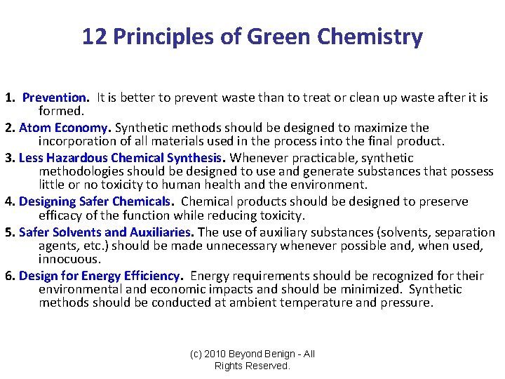 12 Principles of Green Chemistry 1. Prevention. It is better to prevent waste than