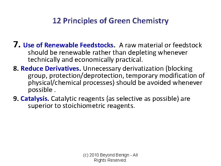 12 Principles of Green Chemistry 7. Use of Renewable Feedstocks. A raw material or