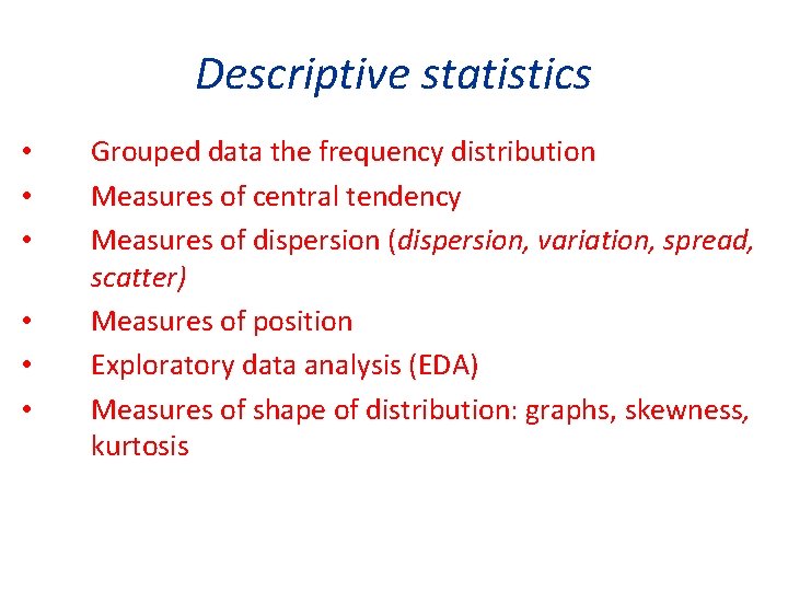 Descriptive statistics • • • Grouped data the frequency distribution Measures of central tendency Descriptive statistics • • • Grouped data the frequency distribution Measures of central tendency