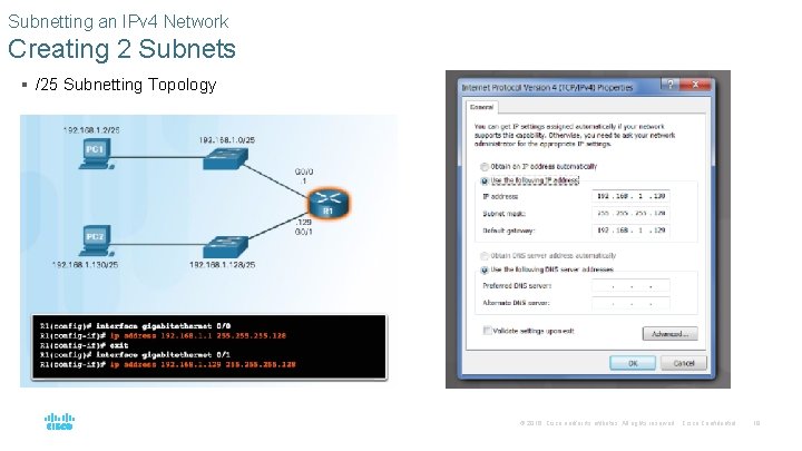 Subnetting an IPv 4 Network Creating 2 Subnets § /25 Subnetting Topology © 2016