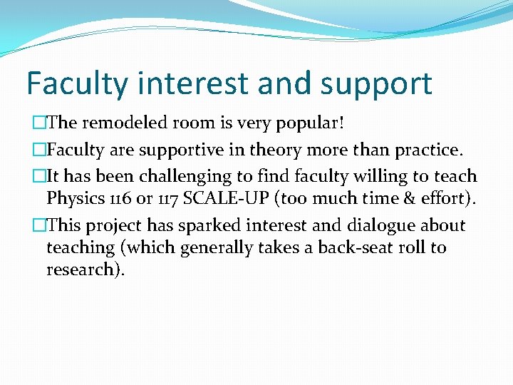 Faculty interest and support �The remodeled room is very popular! �Faculty are supportive in