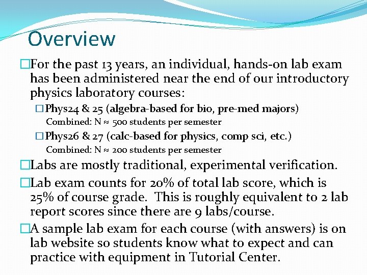 Overview �For the past 13 years, an individual, hands-on lab exam has been administered