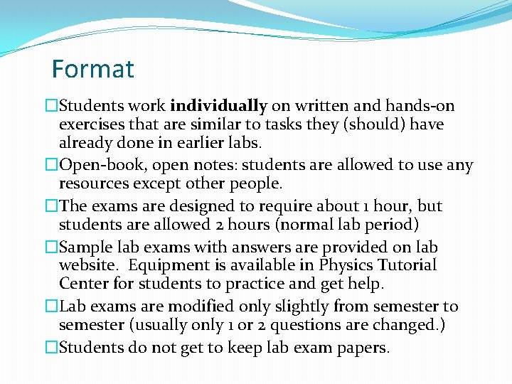 Format �Students work individually on written and hands-on exercises that are similar to tasks