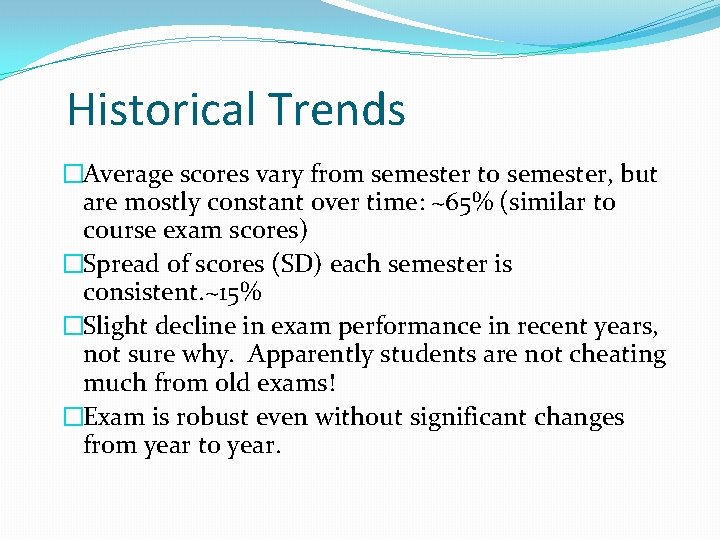 Historical Trends �Average scores vary from semester to semester, but are mostly constant over