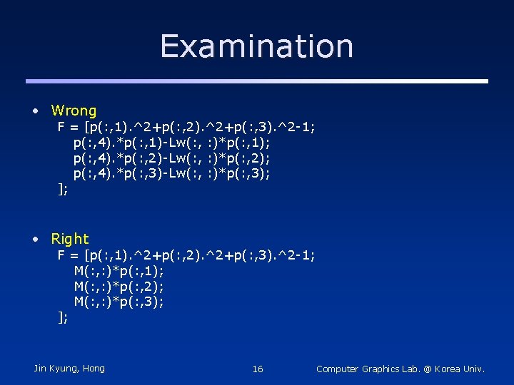 Examination • Wrong F = [p(: , 1). ^2+p(: , 2). ^2+p(: , 3).