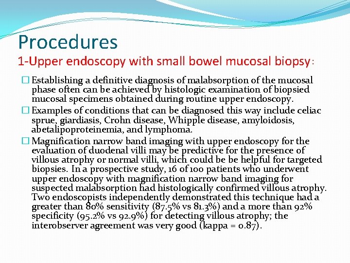 Procedures 1 -Upper endoscopy with small bowel mucosal biopsy: � Establishing a definitive diagnosis