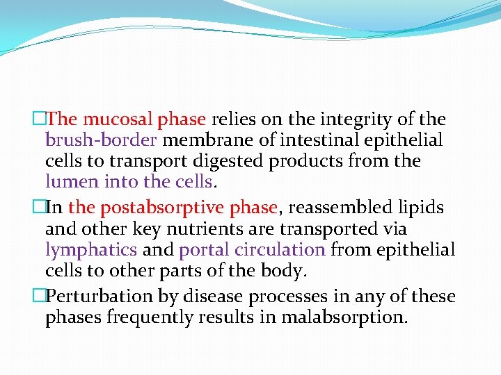 �The mucosal phase relies on the integrity of the brush-border membrane of intestinal epithelial