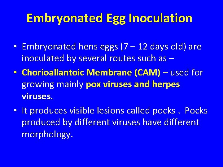 Embryonated Egg Inoculation • Embryonated hens eggs (7 – 12 days old) are inoculated