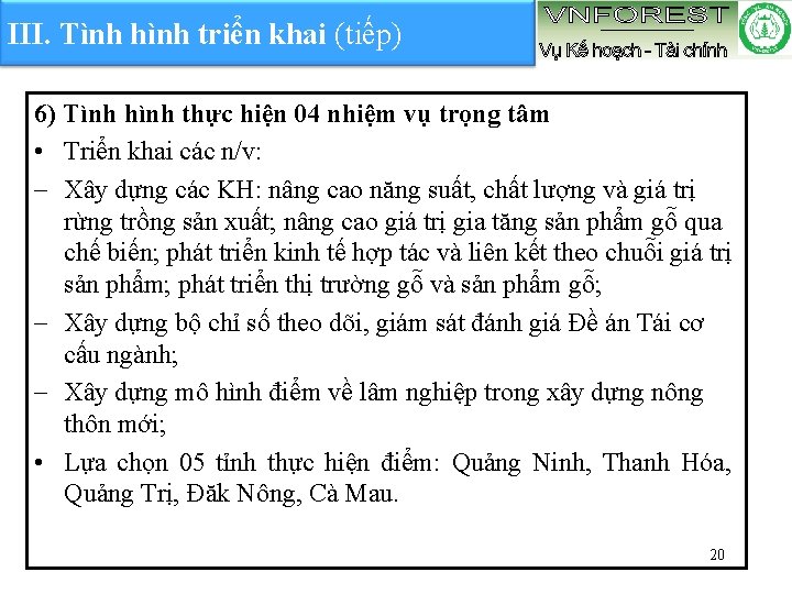 III. Tình hình triển khai (tiếp) 6) Tình hình thực hiện 04 nhiệm vụ