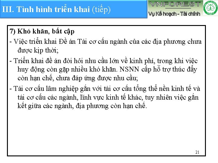 III. Tình hình triển khai (tiếp) 7) Khó khăn, bất cập - Việc triển