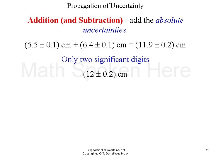 Propagation of Uncertainty Addition (and Subtraction) - add the absolute uncertainties. (5. 5 0.