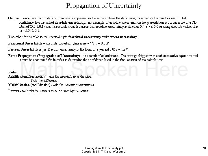 Propagation of Uncertainty Our confidence level in our data or numbers is expressed in