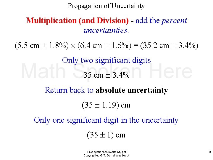 Propagation of Uncertainty Multiplication (and Division) - add the percent uncertainties. (5. 5 cm