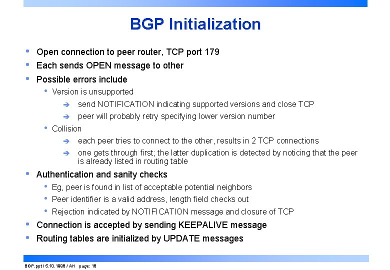 BGP Initialization • • • Open connection to peer router, TCP port 179 Each