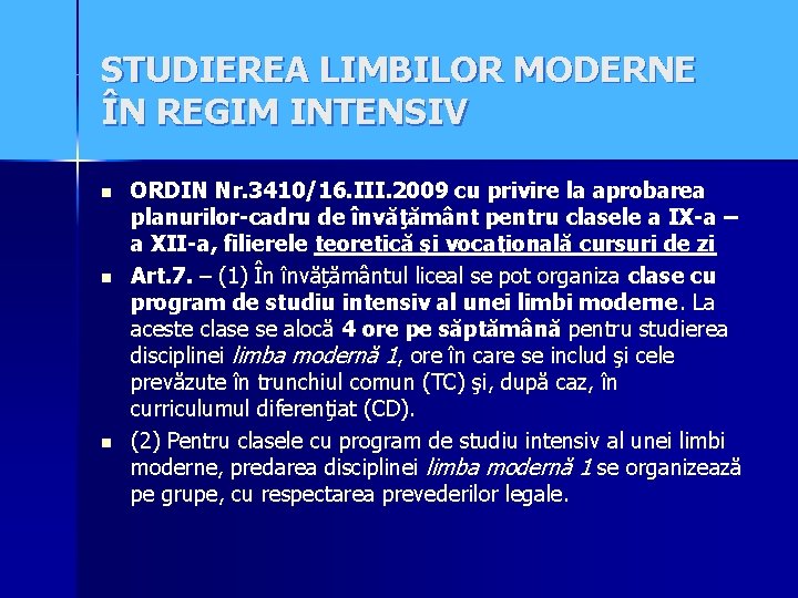 STUDIEREA LIMBILOR MODERNE ÎN REGIM INTENSIV n n n ORDIN Nr. 3410/16. III. 2009