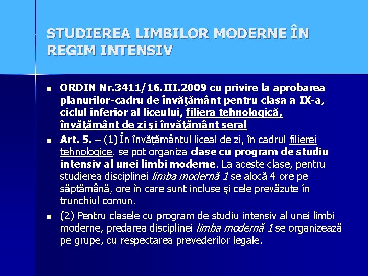 STUDIEREA LIMBILOR MODERNE ÎN REGIM INTENSIV n n n ORDIN Nr. 3411/16. III. 2009