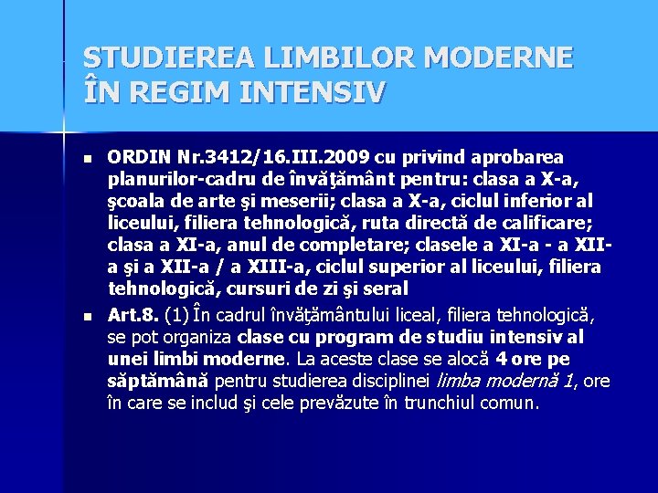 STUDIEREA LIMBILOR MODERNE ÎN REGIM INTENSIV n n ORDIN Nr. 3412/16. III. 2009 cu