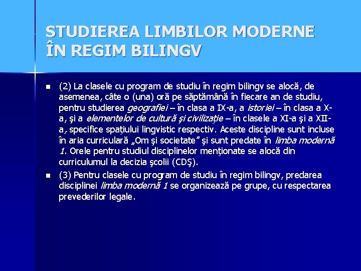 STUDIEREA LIMBILOR MODERNE ÎN REGIM BILINGV n n (2) La clasele cu program de