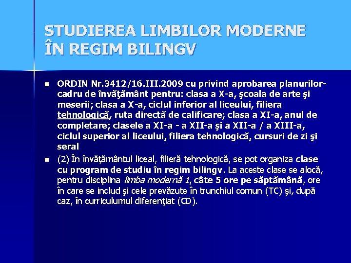 STUDIEREA LIMBILOR MODERNE ÎN REGIM BILINGV n n ORDIN Nr. 3412/16. III. 2009 cu