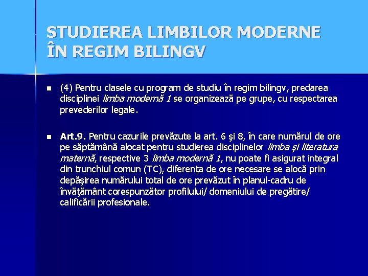 STUDIEREA LIMBILOR MODERNE ÎN REGIM BILINGV n (4) Pentru clasele cu program de studiu
