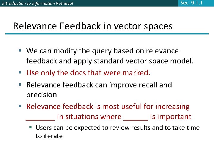 Introduction to Information Retrieval Sec. 9. 1. 1 Relevance Feedback in vector spaces §