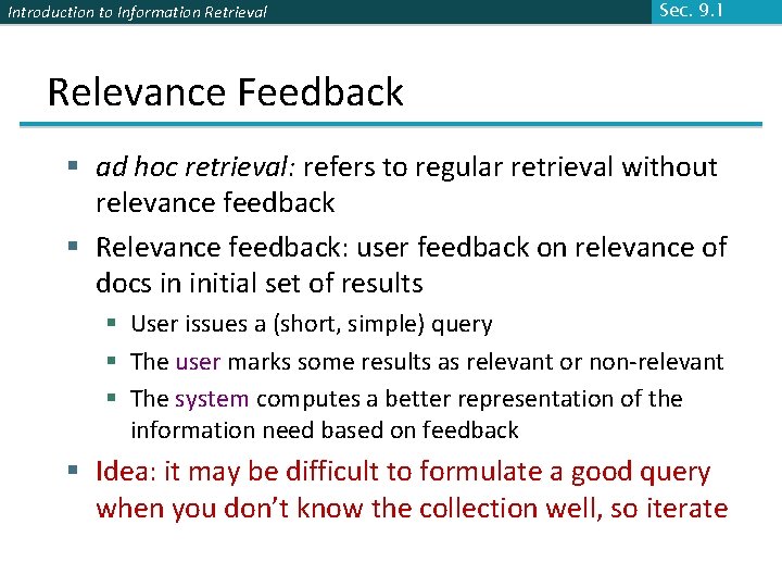 Introduction to Information Retrieval Sec. 9. 1 Relevance Feedback § ad hoc retrieval: refers