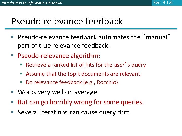 Introduction to Information Retrieval Sec. 9. 1. 6 Pseudo relevance feedback § Pseudo-relevance feedback