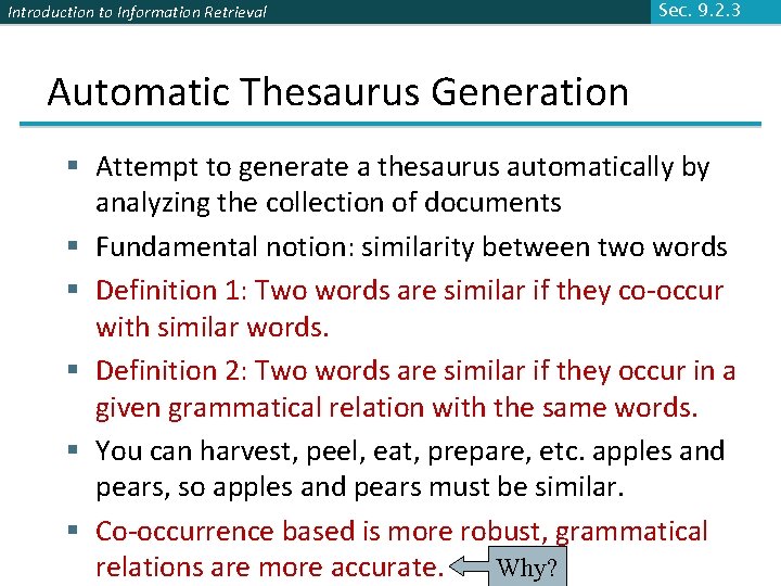 Introduction to Information Retrieval Sec. 9. 2. 3 Automatic Thesaurus Generation § Attempt to