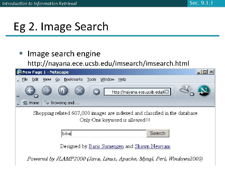 Introduction to Information Retrieval Eg 2. Image Search § Image search engine http: //nayana.