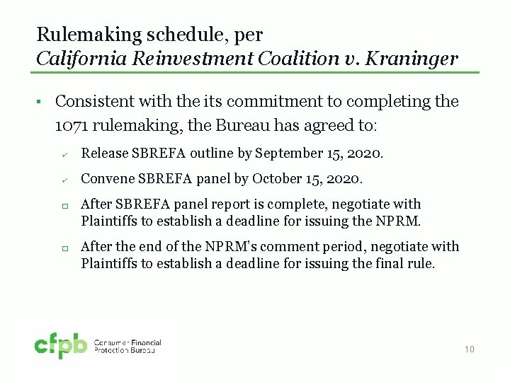 Rulemaking schedule, per California Reinvestment Coalition v. Kraninger ▪ Consistent with the its commitment