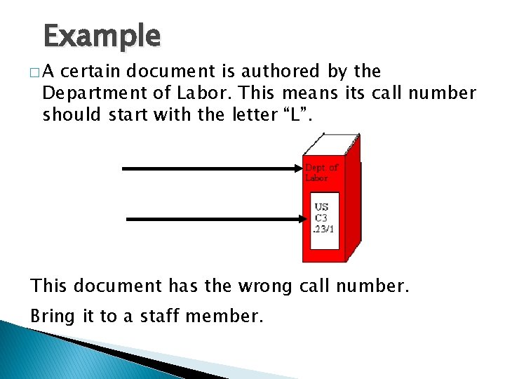 Example �A certain document is authored by the Department of Labor. This means its