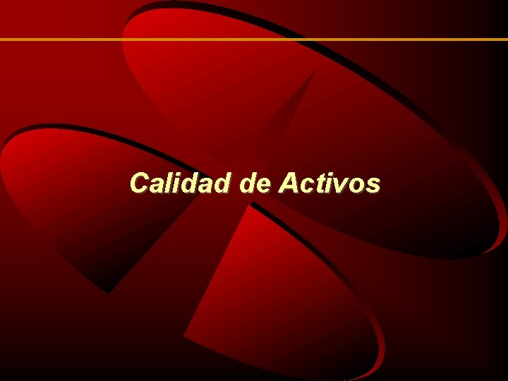 Calidad de Activos 