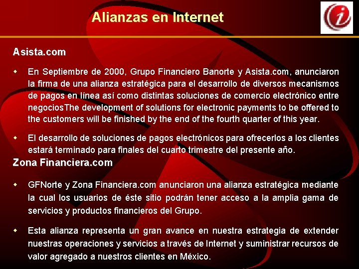 Alianzas en Internet Asista. com w En Septiembre de 2000, Grupo Financiero Banorte y