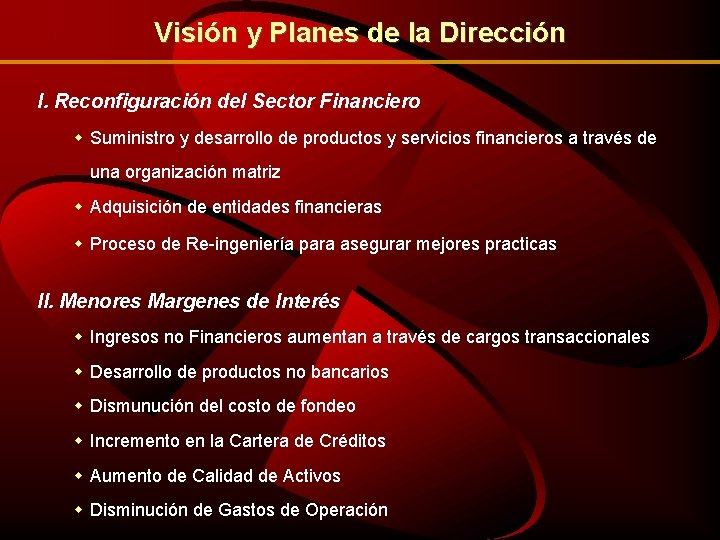 Visión y Planes de la Dirección I. Reconfiguración del Sector Financiero w Suministro y