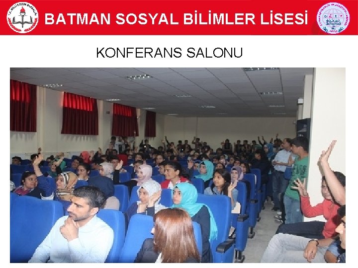 BATMAN SOSYAL BİLİMLER LİSESİ KONFERANS SALONU 11 