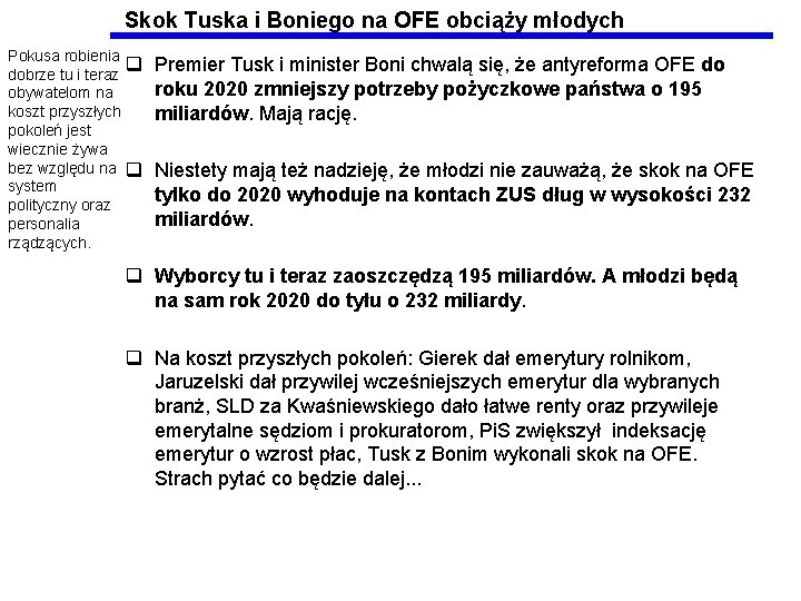 Skok Tuska i Boniego na OFE obciąży młodych Pokusa robienia q dobrze tu i