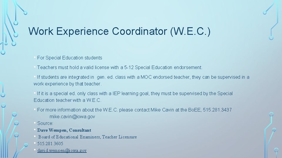 Work Experience Coordinator (W. E. C. ) • For Special Education students • Teachers