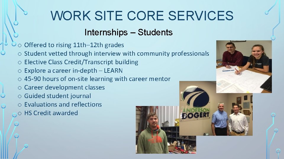 WORK SITE CORE SERVICES Internships – Students o o o o o Offered to