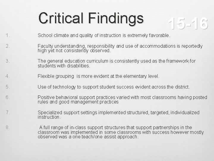 Critical Findings 15 -16 1. School climate and quality of instruction is extremely favorable.