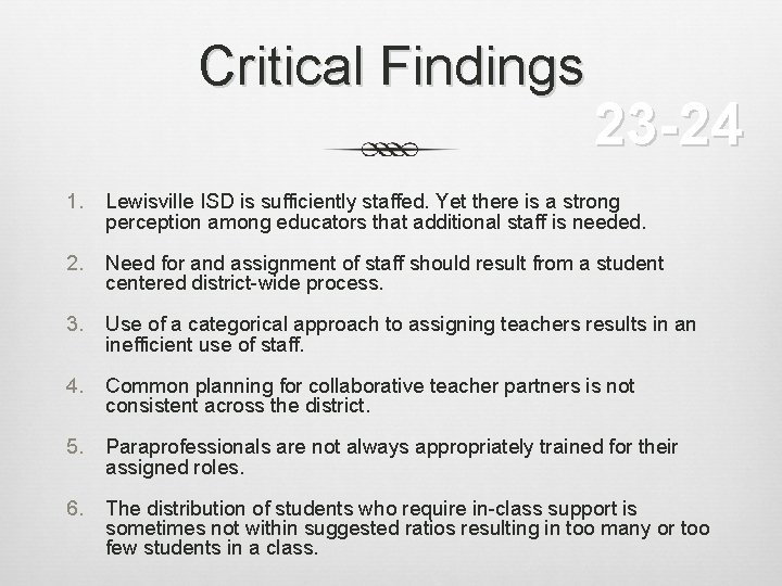 Critical Findings 23 -24 1. Lewisville ISD is sufficiently staffed. Yet there is a