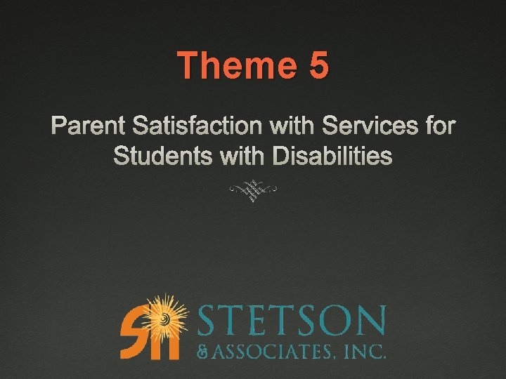 Theme 5 Parent Satisfaction with Services for Students with Disabilities 