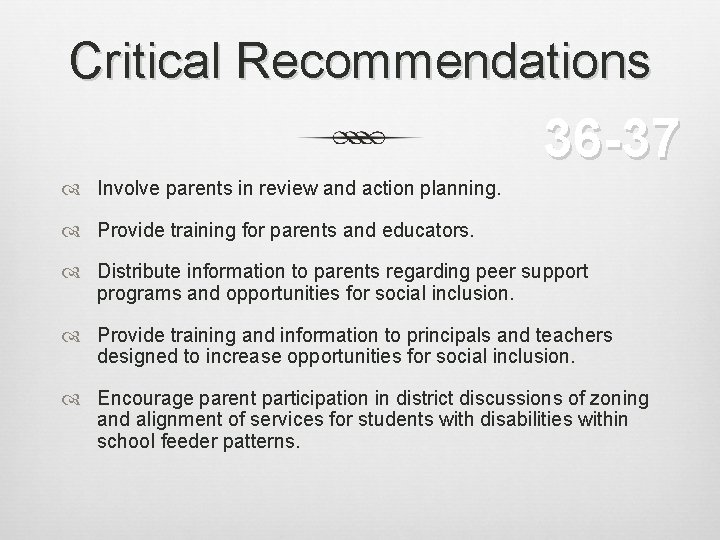 Critical Recommendations 36 -37 Involve parents in review and action planning. Provide training for