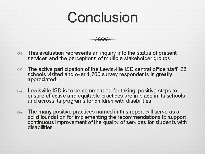 Conclusion This evaluation represents an inquiry into the status of present services and the