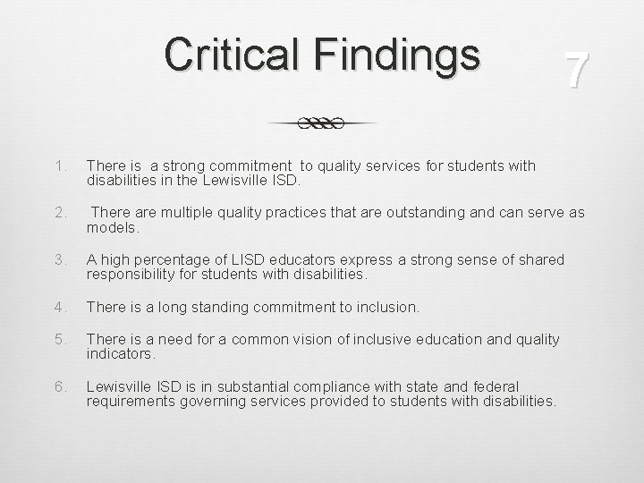 Critical Findings 7 1. There is a strong commitment to quality services for students