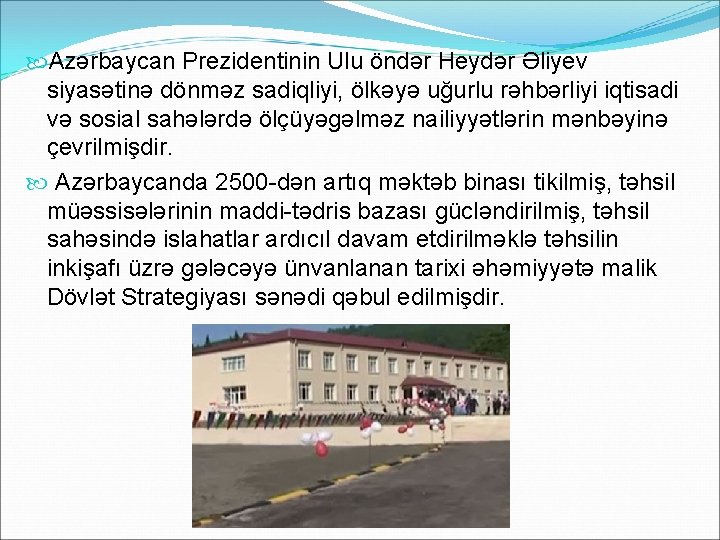  Azərbaycan Prezidentinin Ulu öndər Heydər Əliyev siyasətinə dönməz sadiqliyi, ölkəyə uğurlu rəhbərliyi iqtisadi