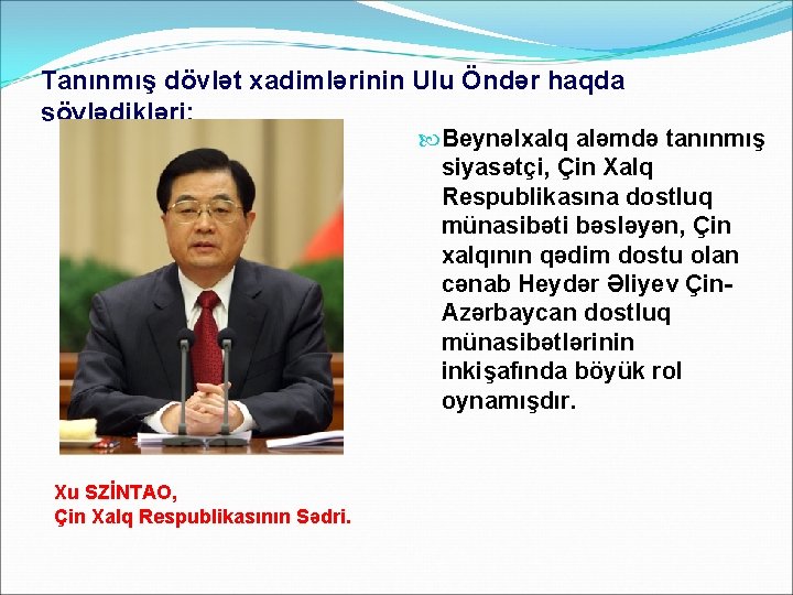 Tanınmış dövlət xadimlərinin Ulu Öndər haqda söylədikləri: Beynəlxalq aləmdə tanınmış siyasətçi, Çin Xalq Respublikasına