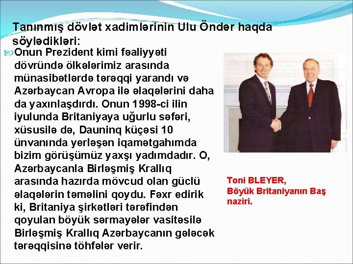 Tanınmış dövlət xadimlərinin Ulu Öndər haqda söylədikləri: Onun Prezident kimi fəaliyyəti dövründə ölkələrimiz arasında