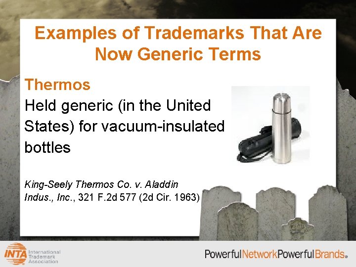 Examples of Trademarks That Are Now Generic Terms Thermos Held generic (in the United